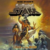 Jack Starrs Burning Star - Land Of The Dead